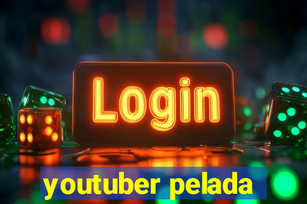 youtuber pelada